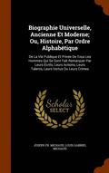 Biographie Universelle, Ancienne Et Moderne; Ou, Histoire, Par Ordre Alphabetique