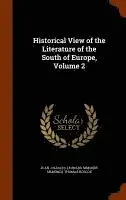 Jean-Charles-Leonard Simonde Sismondi, Thomas Roscoe - Historical View of the Literature of the South of Europe, Volume 2, Inbunden. Tillgänglighet: Lägg i varukorg