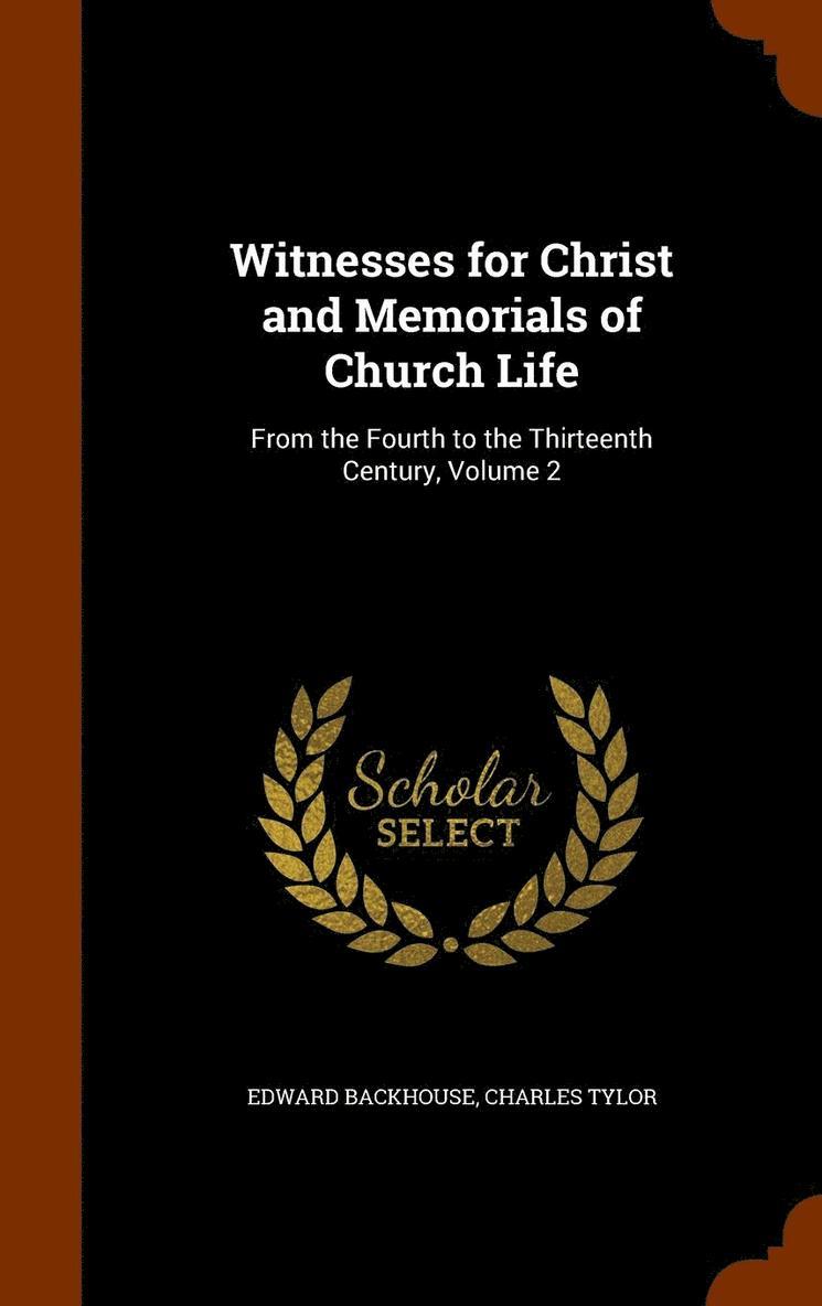 Edward Backhouse, Charles Tylor - Witnesses for Christ and Memorials of Church Life, Inbunden. Tillgänglighet: Lägg i varukorg