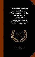 Homersham Cox - Orders, Statutes and Regulations Affecting the Practice of the Court of Chancery, Inbunden. Tillgänglighet: Lägg i varukorg