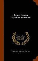 Pennsylvania Archives Volume 6, Inbunden