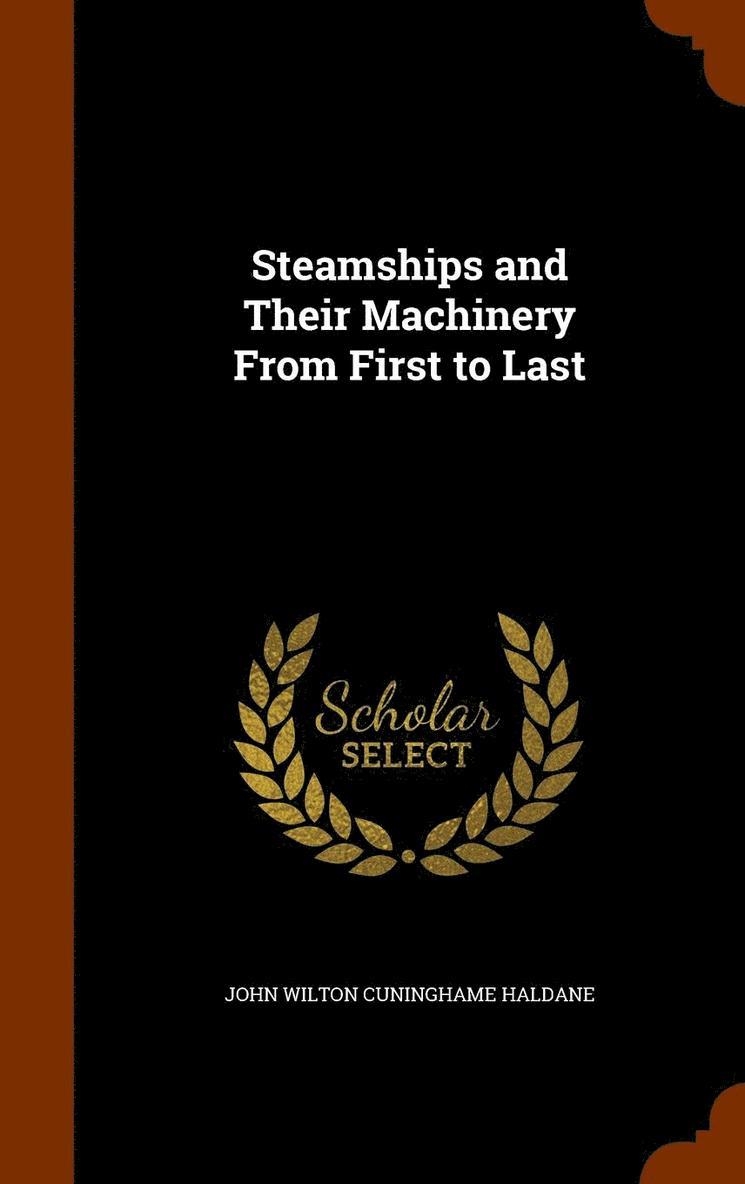 John Wilton Cuninghame Haldane - Steamships and Their Machinery From First to Last, Inbunden. Tillgänglighet: Lägg i varukorg