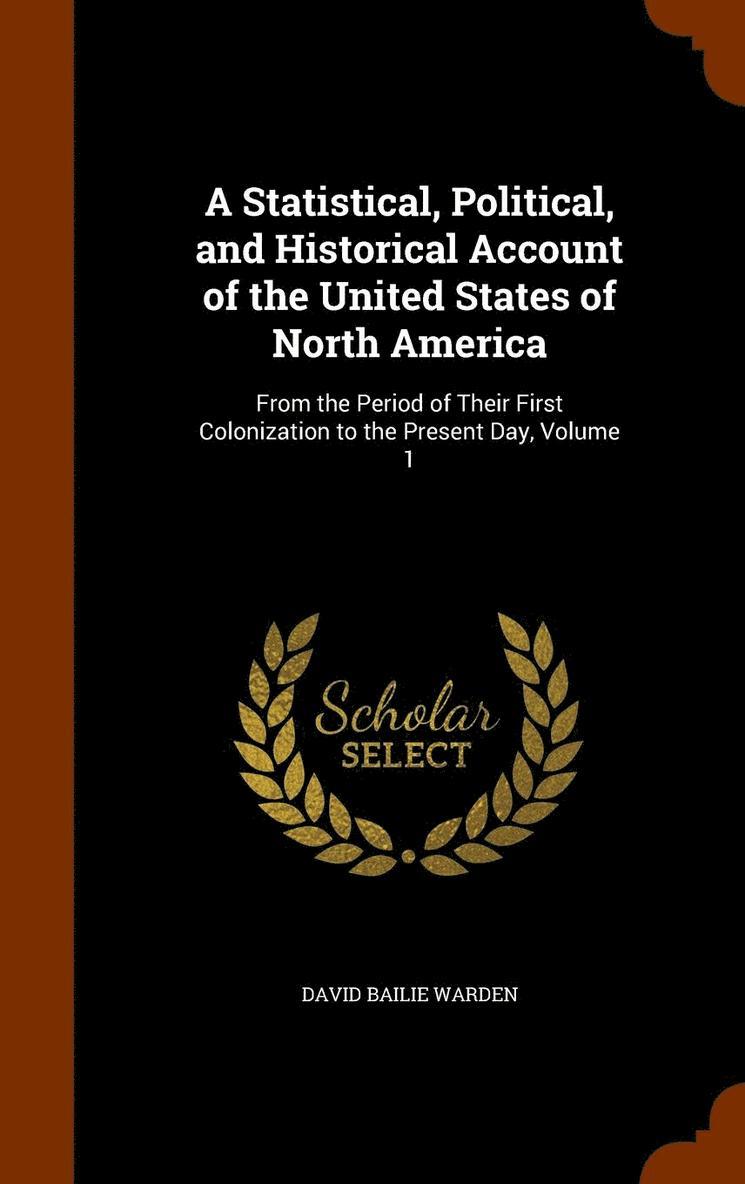 David Bailie Warden - Statistical, Political, and Historical Account of the United States of North America, Inbunden. Tillgänglighet: Lägg i varukorg