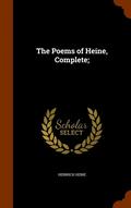 The Poems of Heine, Complete;