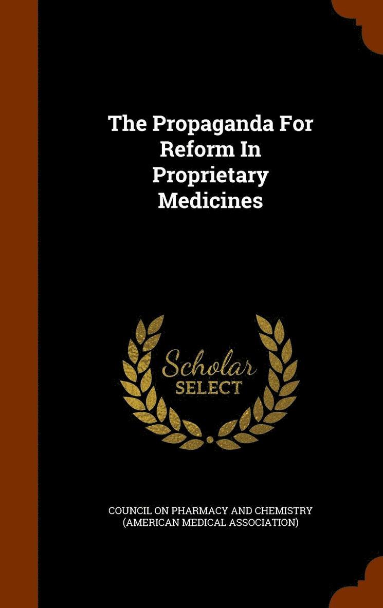 Council on Pharmacy and Chemistry (Ameri - Propaganda For Reform In Proprietary Medicines, Inbunden