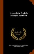Lives of the English Martyrs; Volume 1