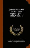 Queen's Bench and Practice Court Reports ... [1844-1882], Volume 1