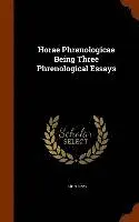 John Epps - Horae Phrenologicae Being Three Phrenological Essays, Inbunden. Tillgänglighet: Lägg i varukorg