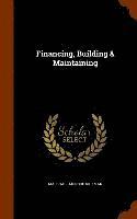 Marshall Monroe Kirkman - Financing, Building & Maintaining, Inbunden. Tillgänglighet: Lägg i varukorg