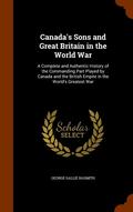 Canada's Sons and Great Britain in the World War