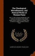 The Theological, Miscellaneous, and Poetical Works of Thomas Paine
