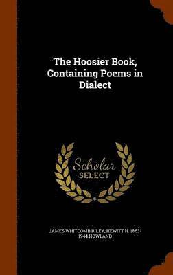 Hoosier Book, Containing Poems in Dialect