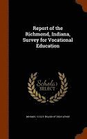 Indiana State Board of Education - Report of the Richmond, Indiana, Survey for Vocational Education, Inbunden