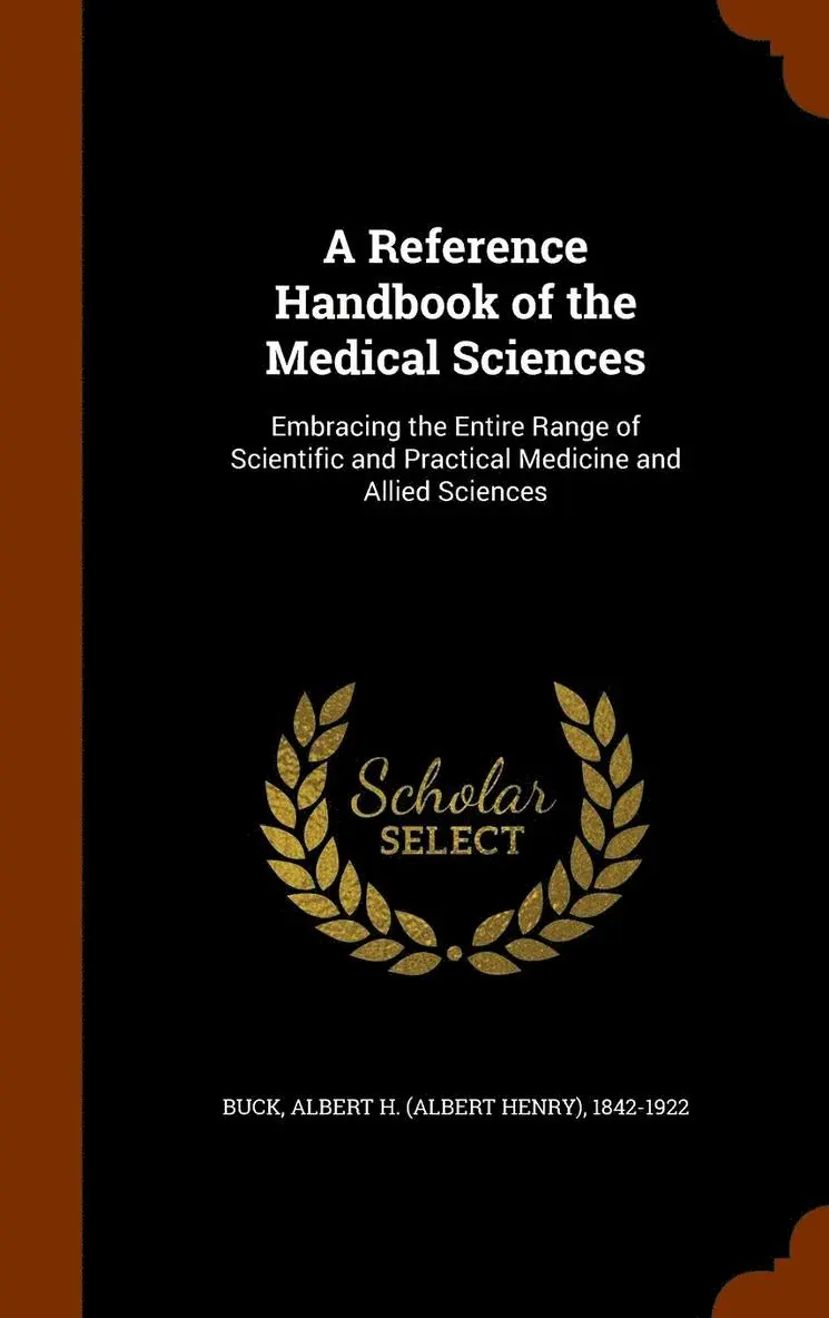 Albert H 1842-1922 Buck - Reference Handbook of the Medical Sciences, Inbunden. Tillgänglighet: Lägg i varukorg