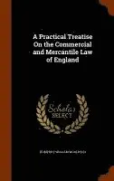 Humphry William Woolrych - Practical Treatise On the Commercial and Mercantile Law of England, Inbunden. Tillgänglighet: Lägg i varukorg