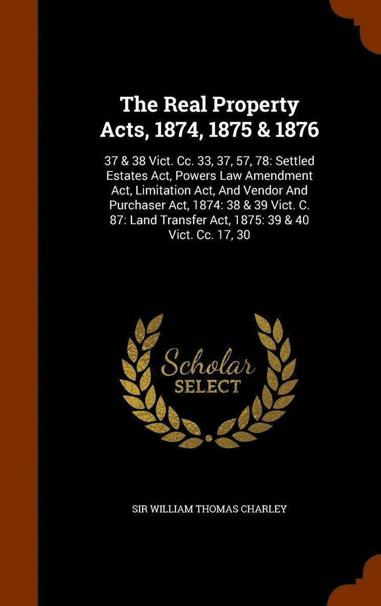 William Thomas Charley - Real Property Acts, 1874, 1875 & 1876, Inbunden. Tillgänglighet: Lägg i varukorg