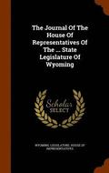 The Journal Of The House Of Representatives Of The ... State Legislature Of Wyoming
