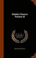Delphin Classics Volume 32