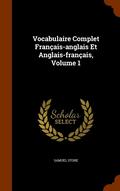 Vocabulaire Complet Francais-Anglais Et Anglais-Francais, Volume 1