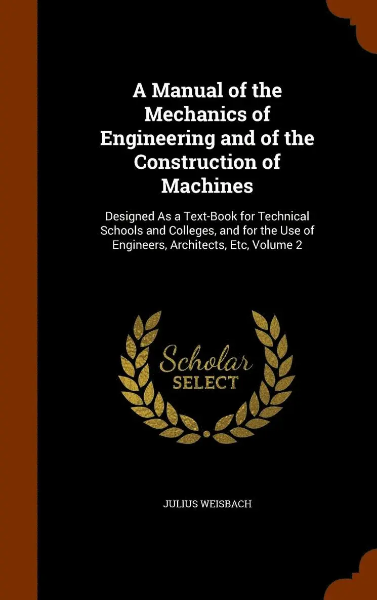 Julius Weisbach - Manual of the Mechanics of Engineering and of the Construction of Machines, Inbunden. Tillgänglighet: Lägg i varukorg