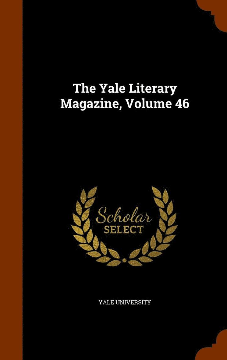 Yale University - Yale Literary Magazine, Volume 46, Inbunden