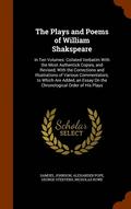 The Plays and Poems of William Shakspeare