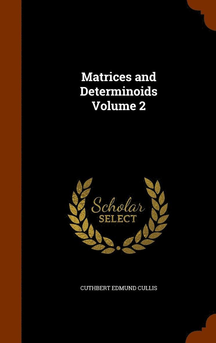 Cuthbert Edmund Cullis - Matrices and Determinoids Volume 2, Inbunden. Tillgänglighet: Lägg i varukorg