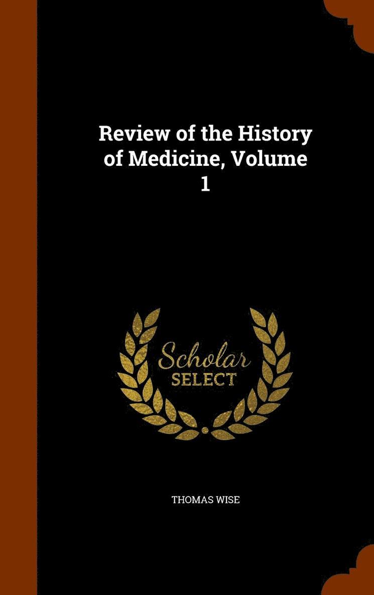 Thomas Wise - Review of the History of Medicine, Volume 1, Inbunden
