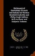 Dictionary of Quotations (French and Italian) by Thomas Benfield Harbottle and Philip Hugh Dalbiac; With Authors' and Subjects' Indexes