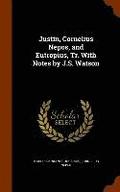 Justin, Cornelius Nepos, and Eutropius, Tr. With Notes by J.S. Watson
