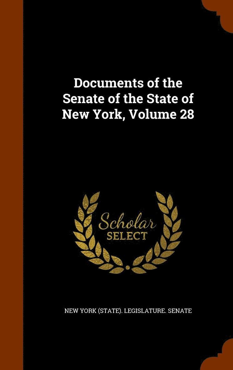 Documents of the Senate of the State of New York, Volume 28, Inbunden