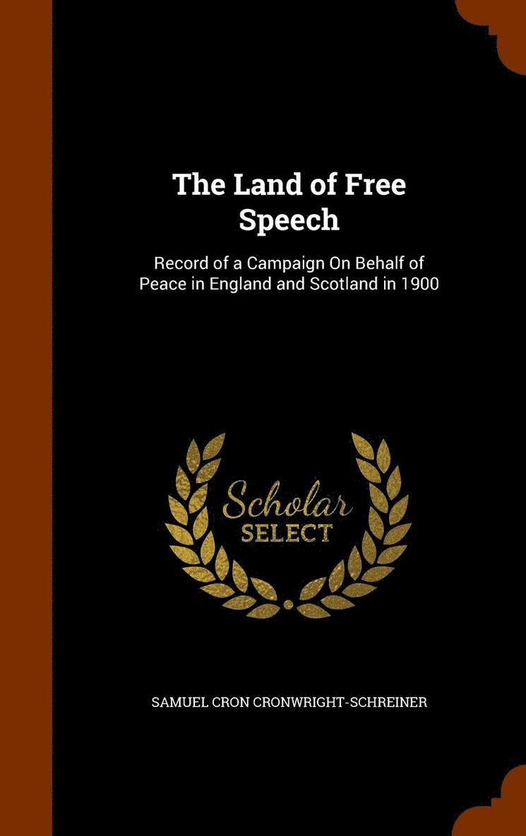 Samuel Cron Cronwright-Schreiner - Land of Free Speech, Inbunden