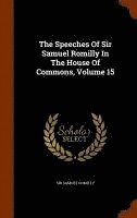 Samuel Romilly - Speeches Of Sir Samuel Romilly In The House Of Commons, Volume 15, Inbunden. Tillgänglighet: Lägg i varukorg
