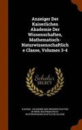 Anzeiger Der Kaiserlichen Akademie Der Wissenschaften, Mathematisch-Naturwissenschaftliche Classe, Volumes 3-4