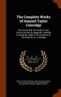 The Complete Works Of Samuel Taylor Coleridge