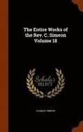 The Entire Works of the Rev. C. Simeon Volume 18