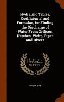 John Neville - Hydraulic Tables, Coefficients, and Formulae, for Finding the Discharge of Water From Orifices, Notches, Weirs, Pipes and Rivers, Inbunden. Tillgänglighet: Lägg i varukorg