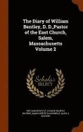 Diary of William Bentley, D. D., Pastor of the East Church, Salem, Massachusetts Volume 2