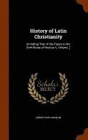 Henry Hart Milman - History of Latin Christianity, Inbunden