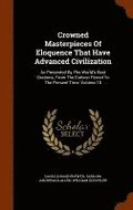 Crowned Masterpieces Of Eloquence That Have Advanced Civilization