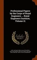 Great Britain Army Royal Engineers, Royal Engineers' Institute (Great Britai, Great Britain Corps of Royal Engineers - Professional Papers by the Corps of Royal Engineers ... Royal Engineers Institute, Volume 21, Inbunden. Tillgänglighet: Lägg i varukorg