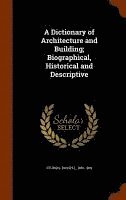 Russell Sturgis - Dictionary of Architecture and Building; Biographical, Historical and Descriptive, Inbunden. Tillgänglighet: Lägg i varukorg