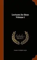Francis Cuthbert Doyle - Lectures for Boys Volume 1, Inbunden. Tillgänglighet: Lägg i varukorg