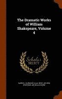 Dramatic Works of William Shakspeare, Volume 4
