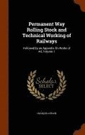 Permanent Way Rolling Stock and Technical Working of Railways