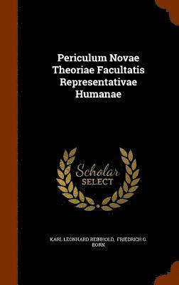 Karl Leonhard Reinhold - Periculum Novae Theoriae Facultatis Representativae Humanae, Inbunden