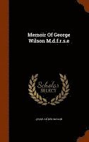 Jessie Aitken Wilson - Memoir Of George Wilson M.d.f.r.s.e, Inbunden