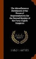 The Miscellaneous Documents of the House of Representatives for the Second Session of the Forty-Eighth Congress