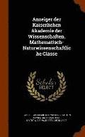 Anzeiger Der Kaiserlichen Akademie Der Wissenschaften, Mathematisch-Naturwissenschaftliche Classe