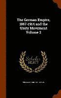 German Empire, 1867-1914 and the Unity Movement Volume 2